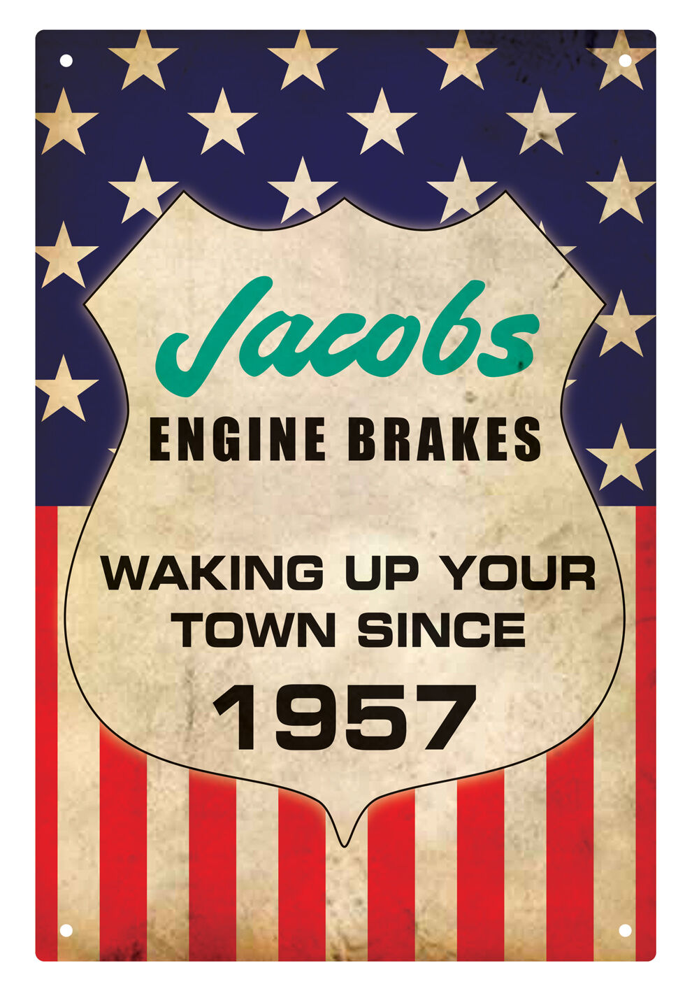 JACOBS ENGINE BRAKES TIN SIGN  WAKING UP A TOWN NEAR YOU SINCE 1957 TIN SIGN