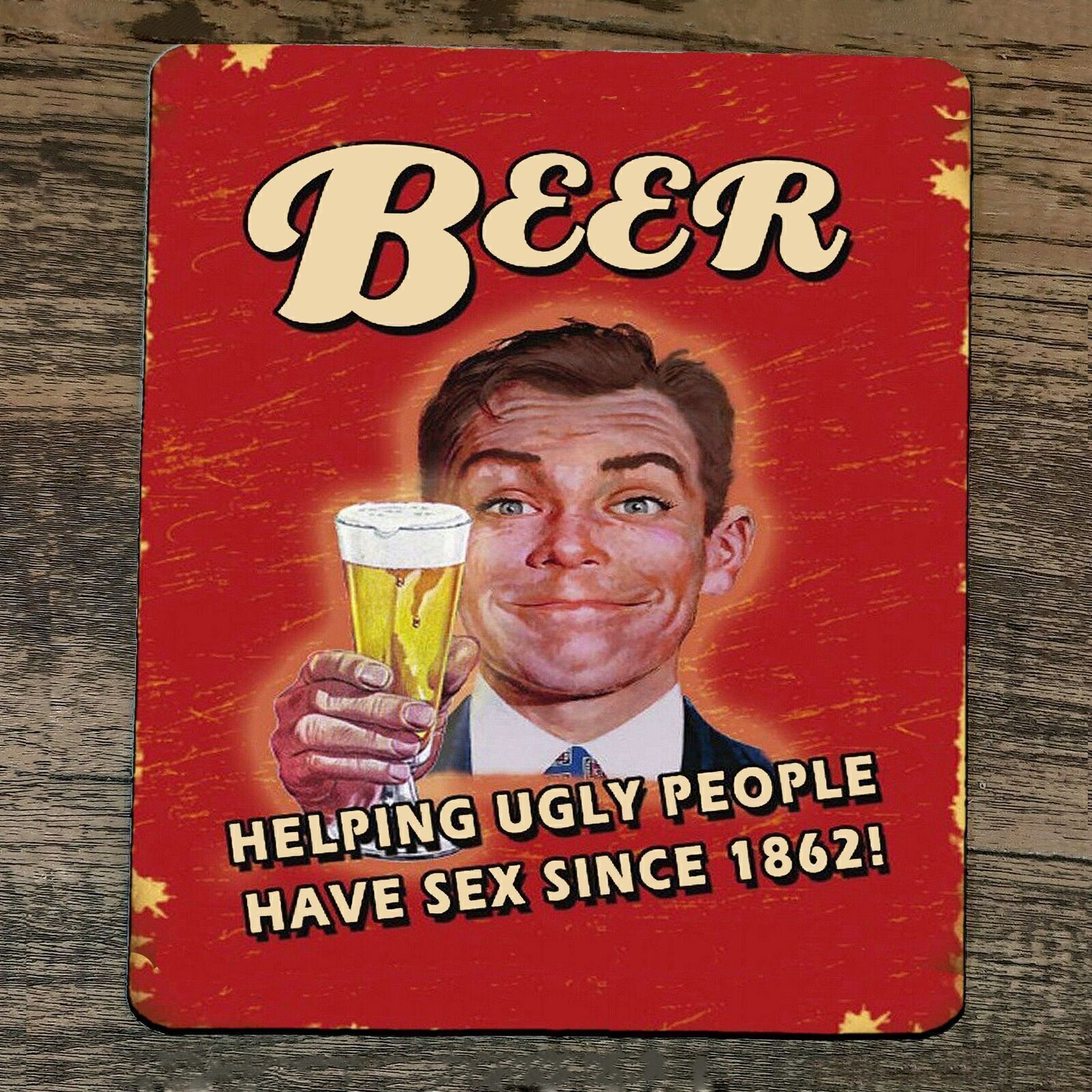 Mouse Pad Beer Helping Ugly People Have Sex Since 1862 #2