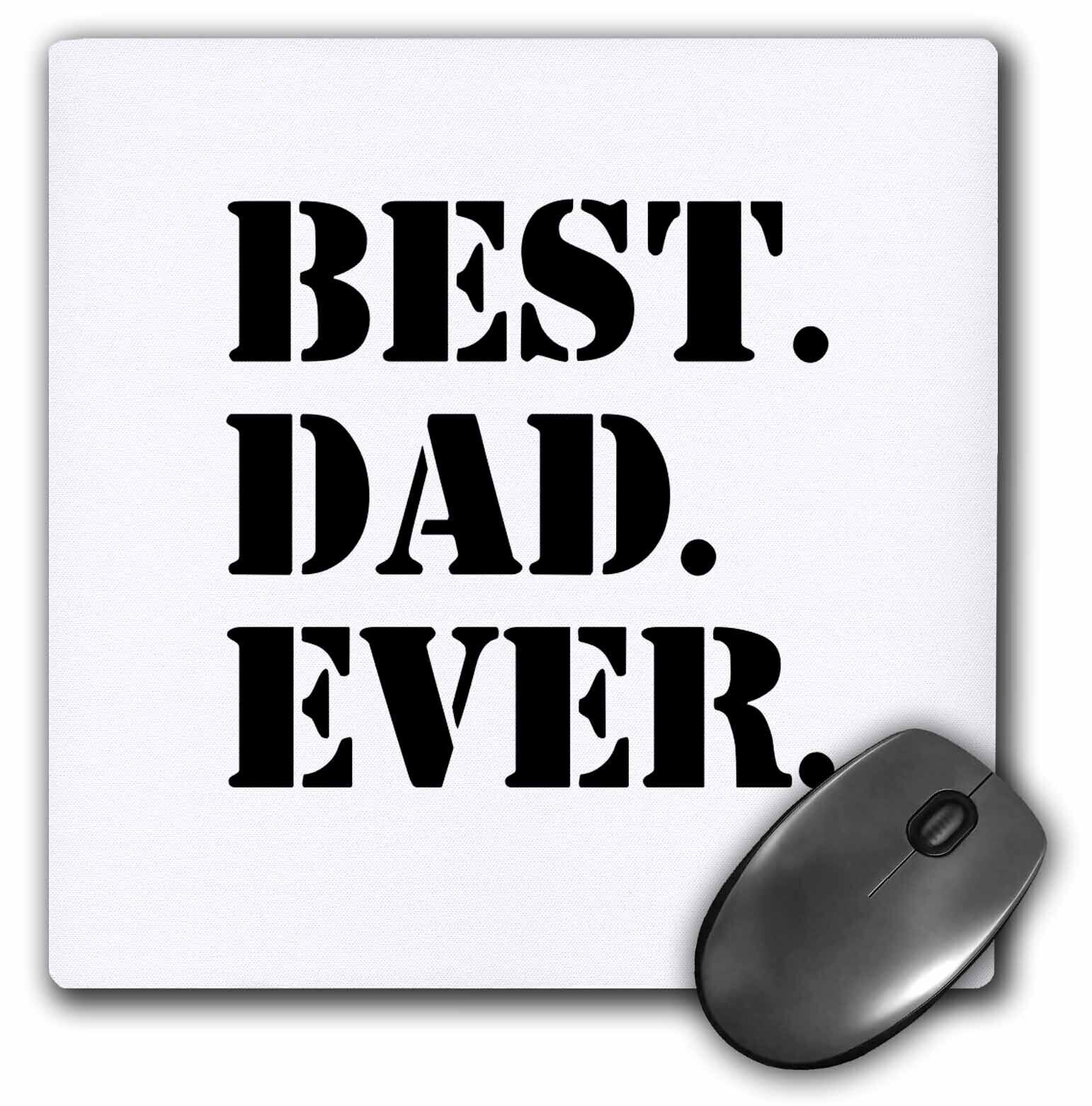 3dRose Best Dad Ever - Gifts for fathers - Good for Fathers day - black text Mou