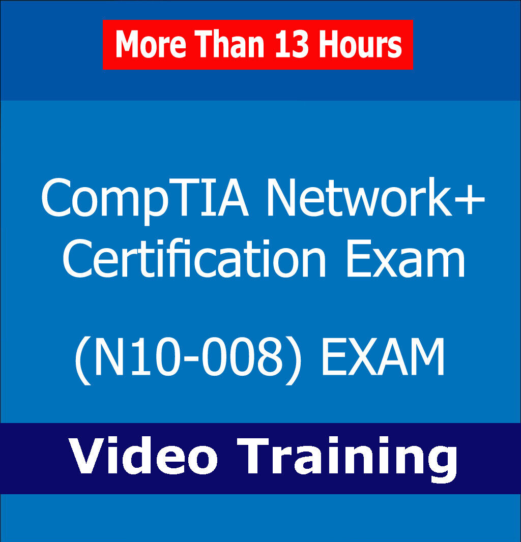 CompTIA Network+ N10-008 Certification Exam Video Training Course CBT 13+ Hours