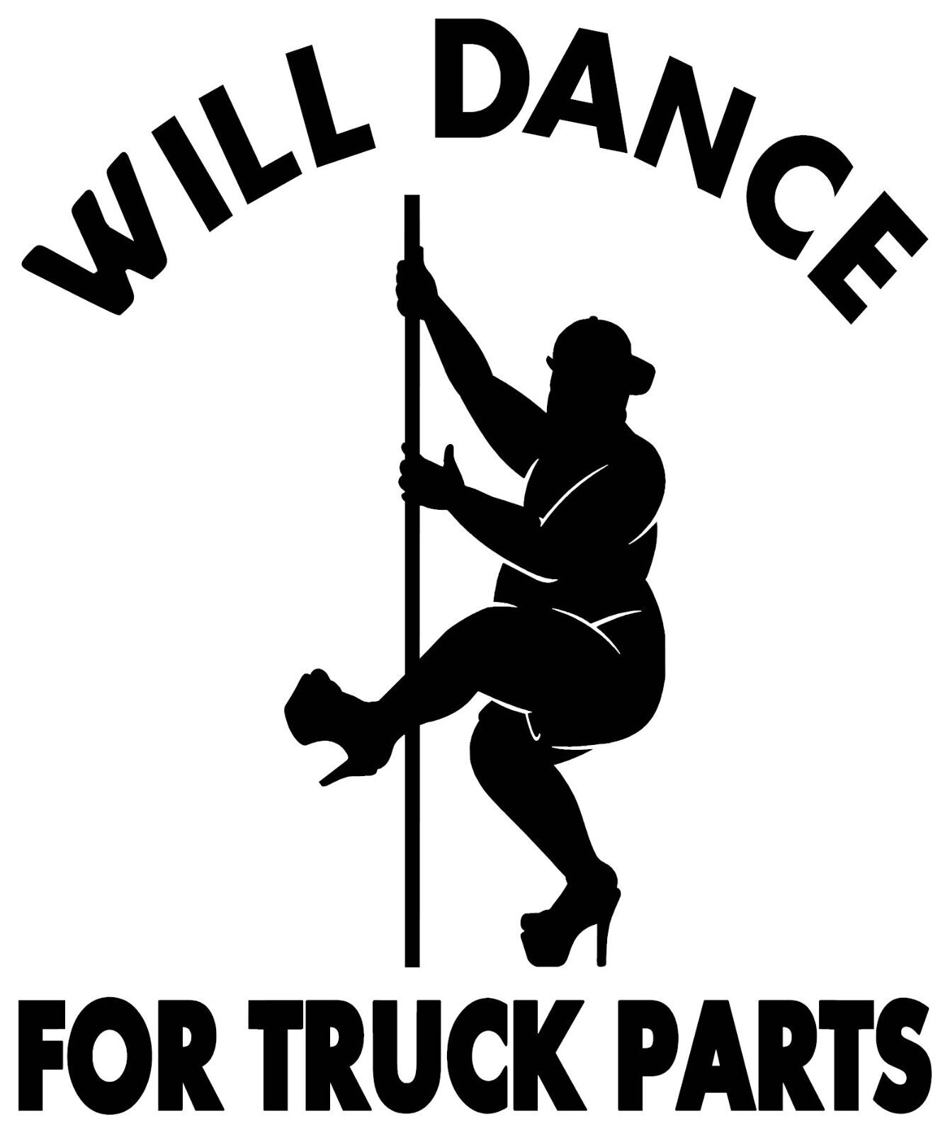 Will Dance For Truck Parts Vinyl Decal