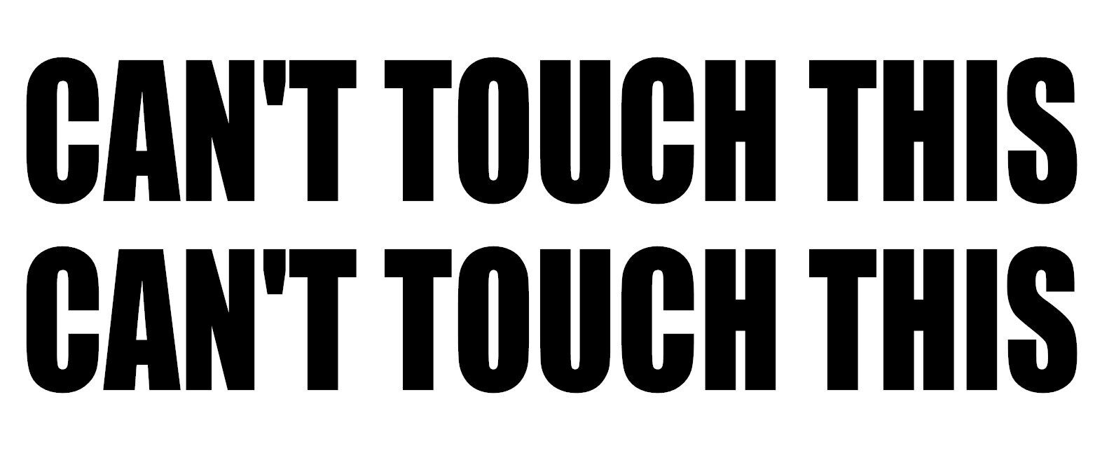 Can\'t Touch This (SET OF 2) Vinyl Decal