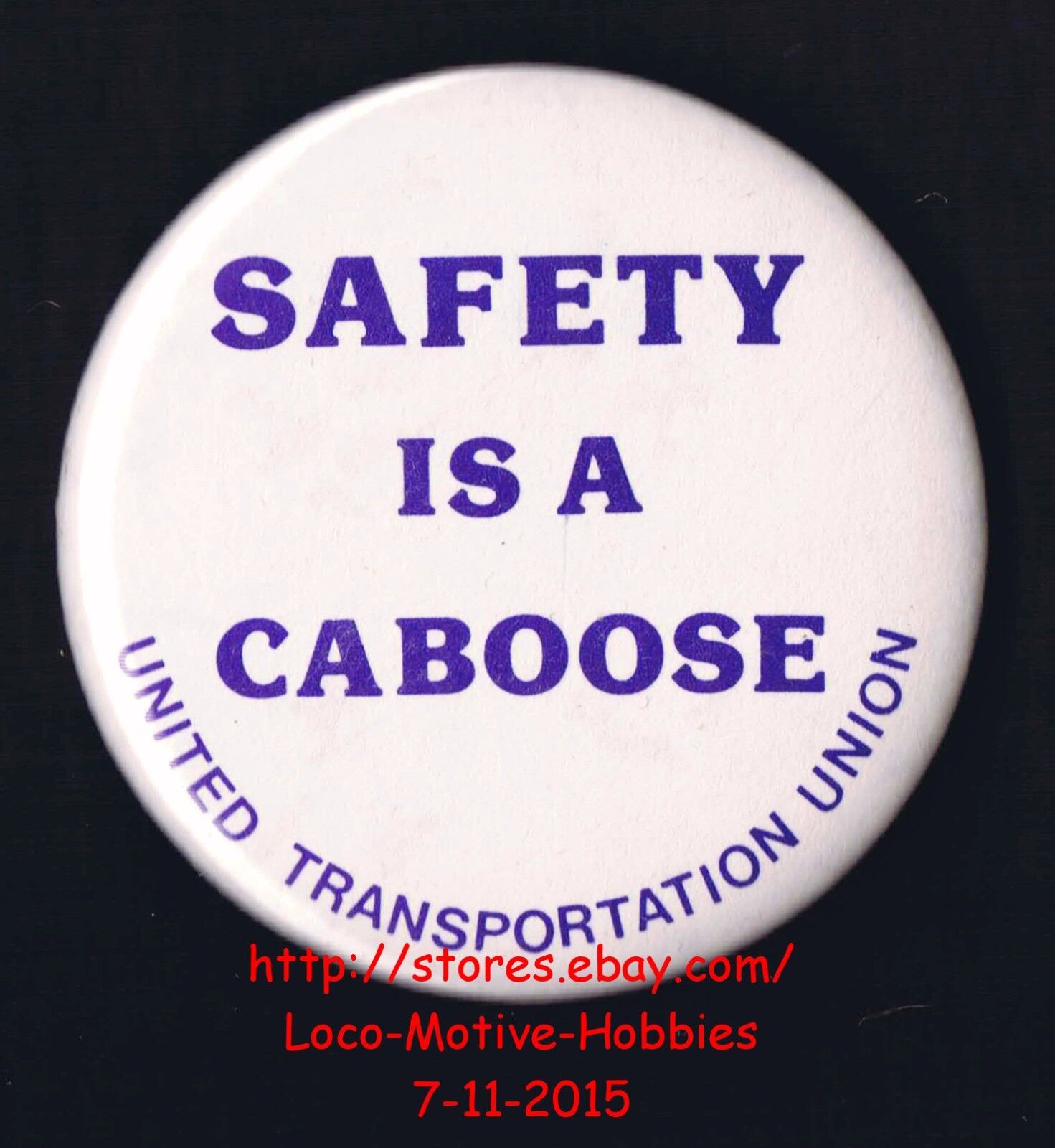 LMH BUTTON Pinback Pin  SAFETY IS CABOOSE Slogan UTU United Transportation Union
