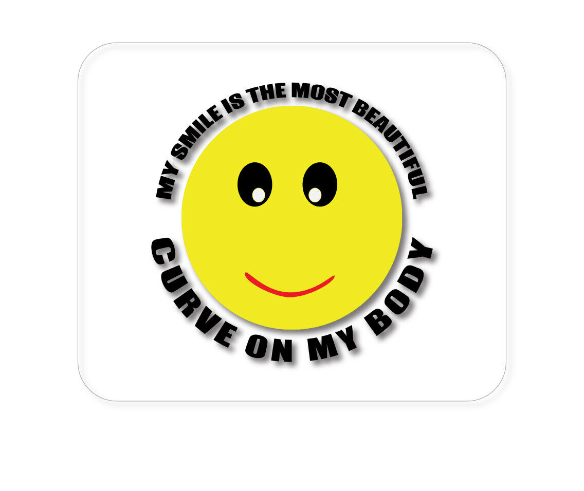 CUSTOM Mouse Pad 1/4 - My Smile Most Beautiful Curve on My Body