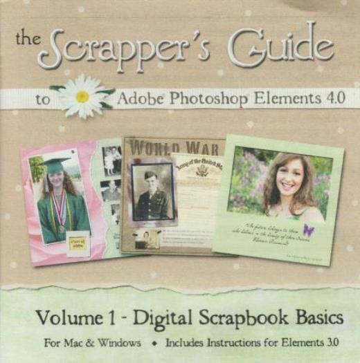 Scrapper\'s Guide To Photoshop Elements 4 Digital Scrapbook Basics Volume 1 PC CD