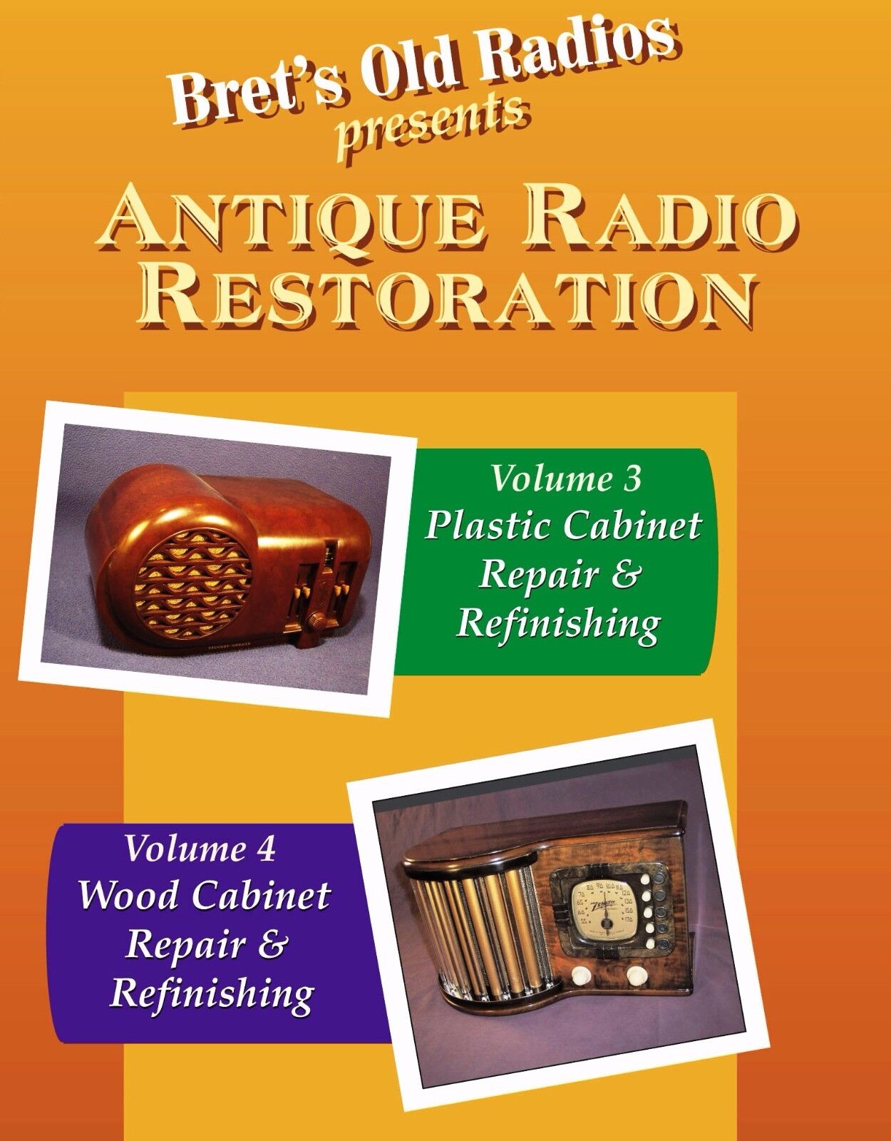 Antique Radio Restoration Vols 3 & 4 - Wood & Plastic Cabinets  **NOW 25% OFF**