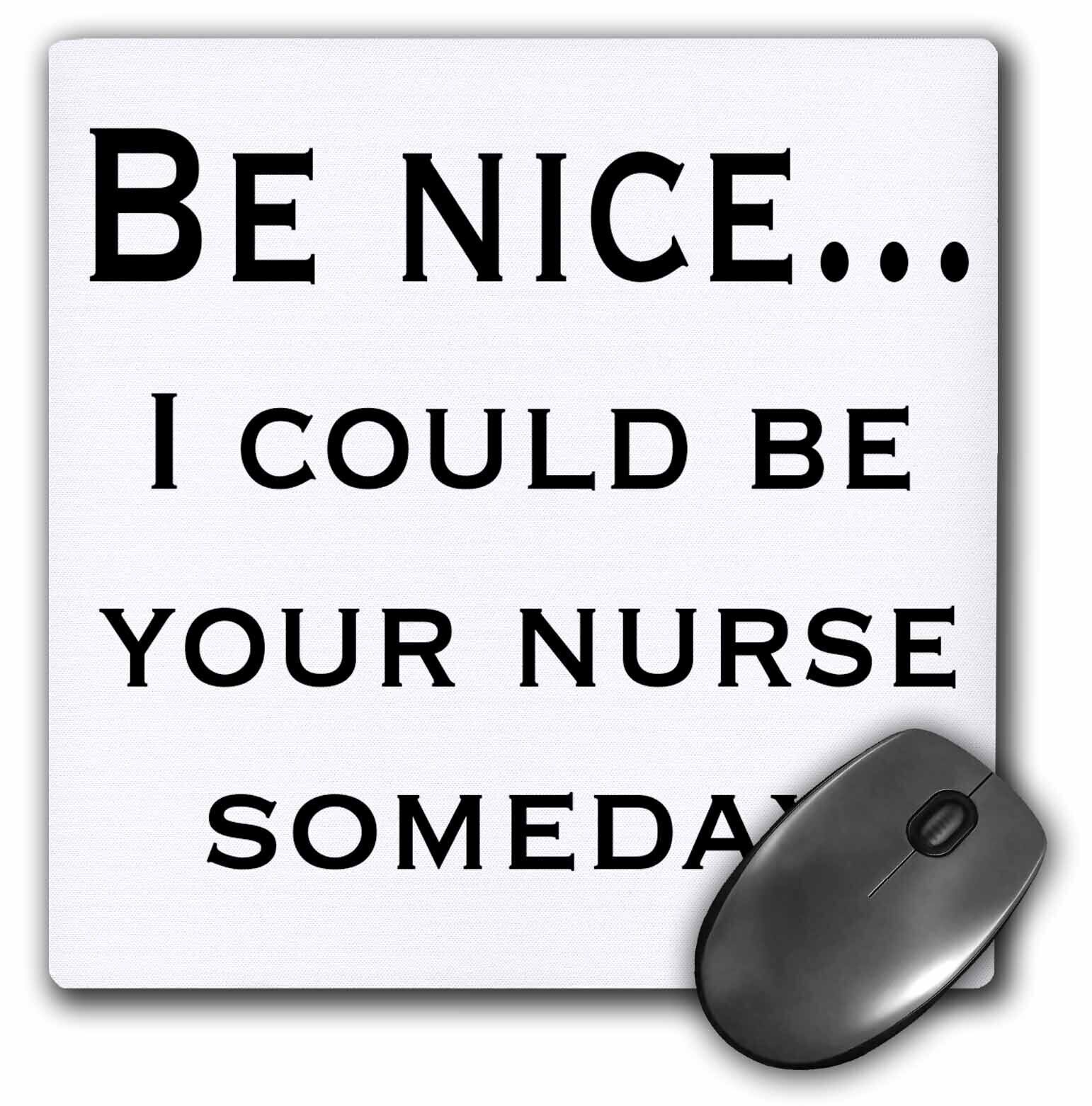 3dRose Be nice I could be your nurse MousePad