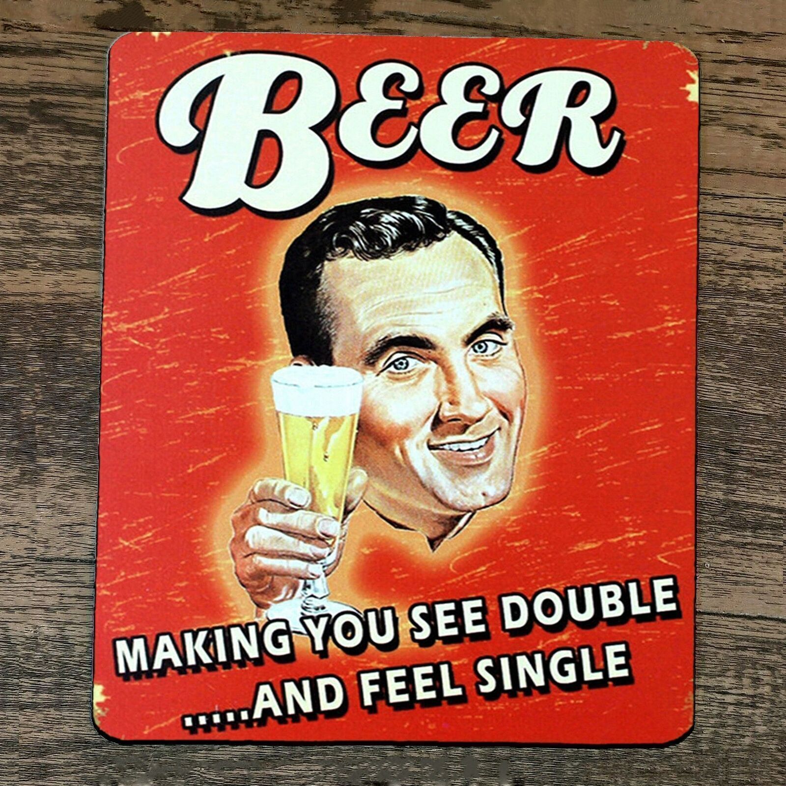 Mouse Pad Beer Making You See Double and Feel Single