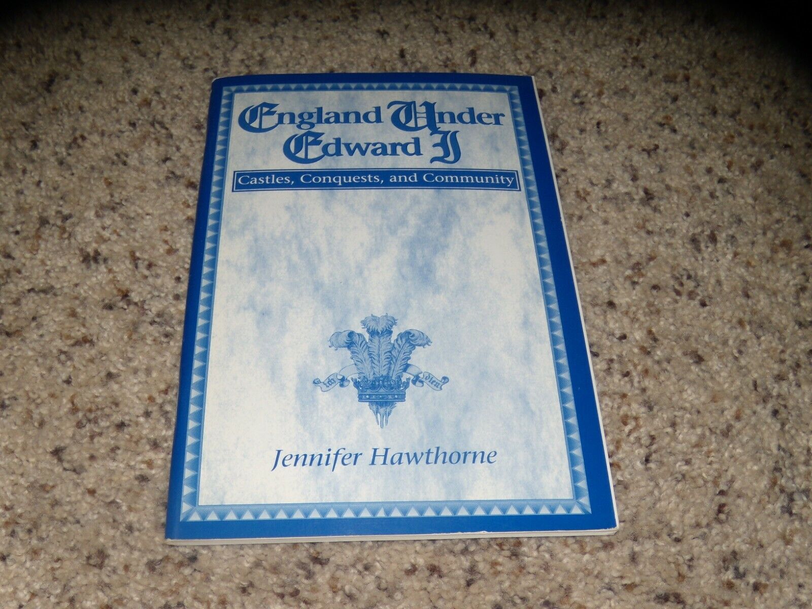 England Under Edward I Castles, Conquests, and Community book