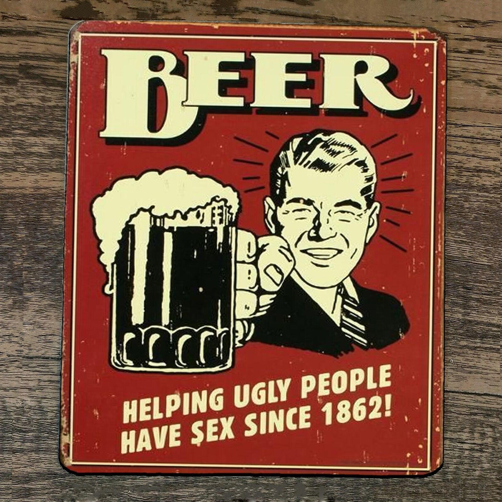 Mouse Pad Beer Helping Ugly People Have Sex Since 1862