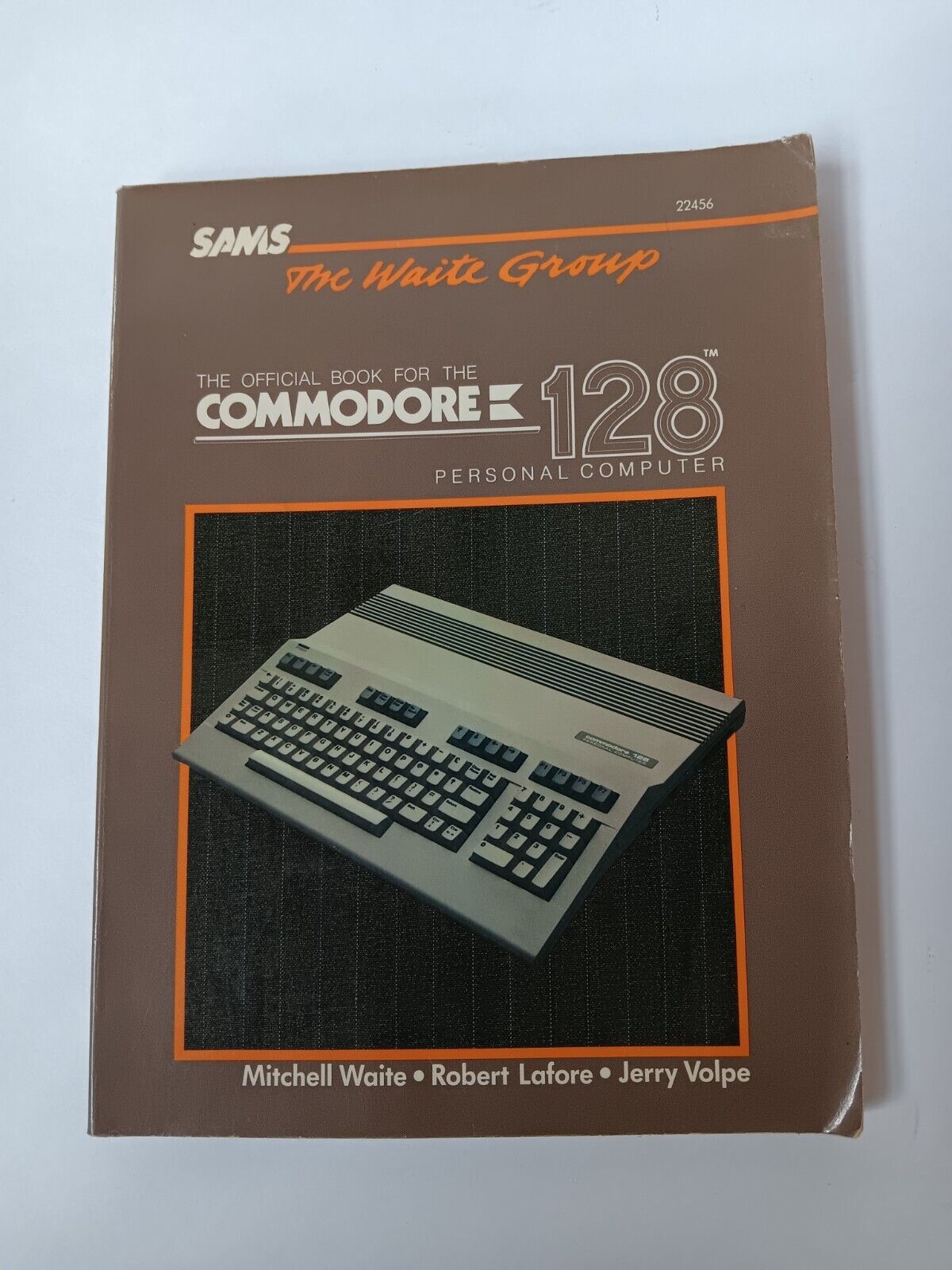 SAMS The Official Book for the Commodore 128 PC Waite Group, Lafore, Volpe