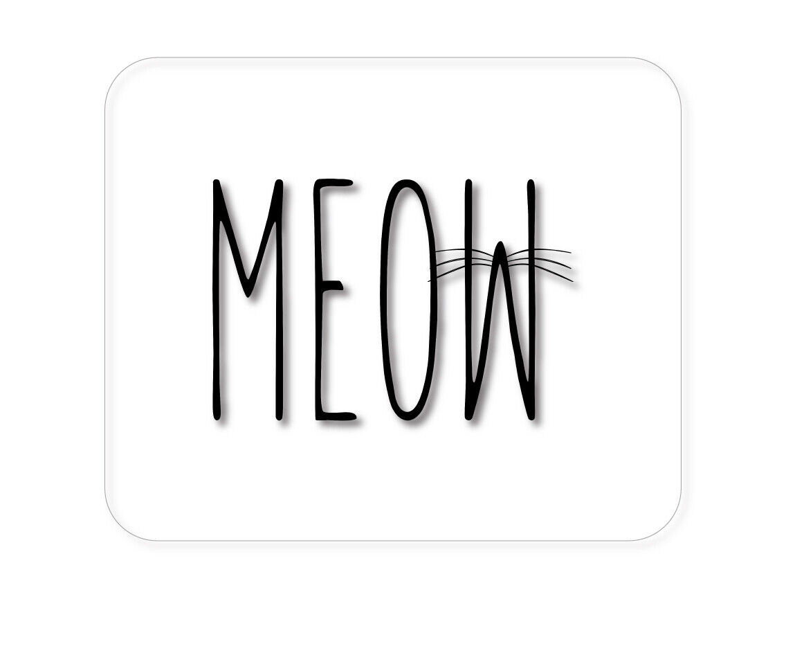 CUSTOM Mouse Pad 1/4 - Meow - Cat Whiskers