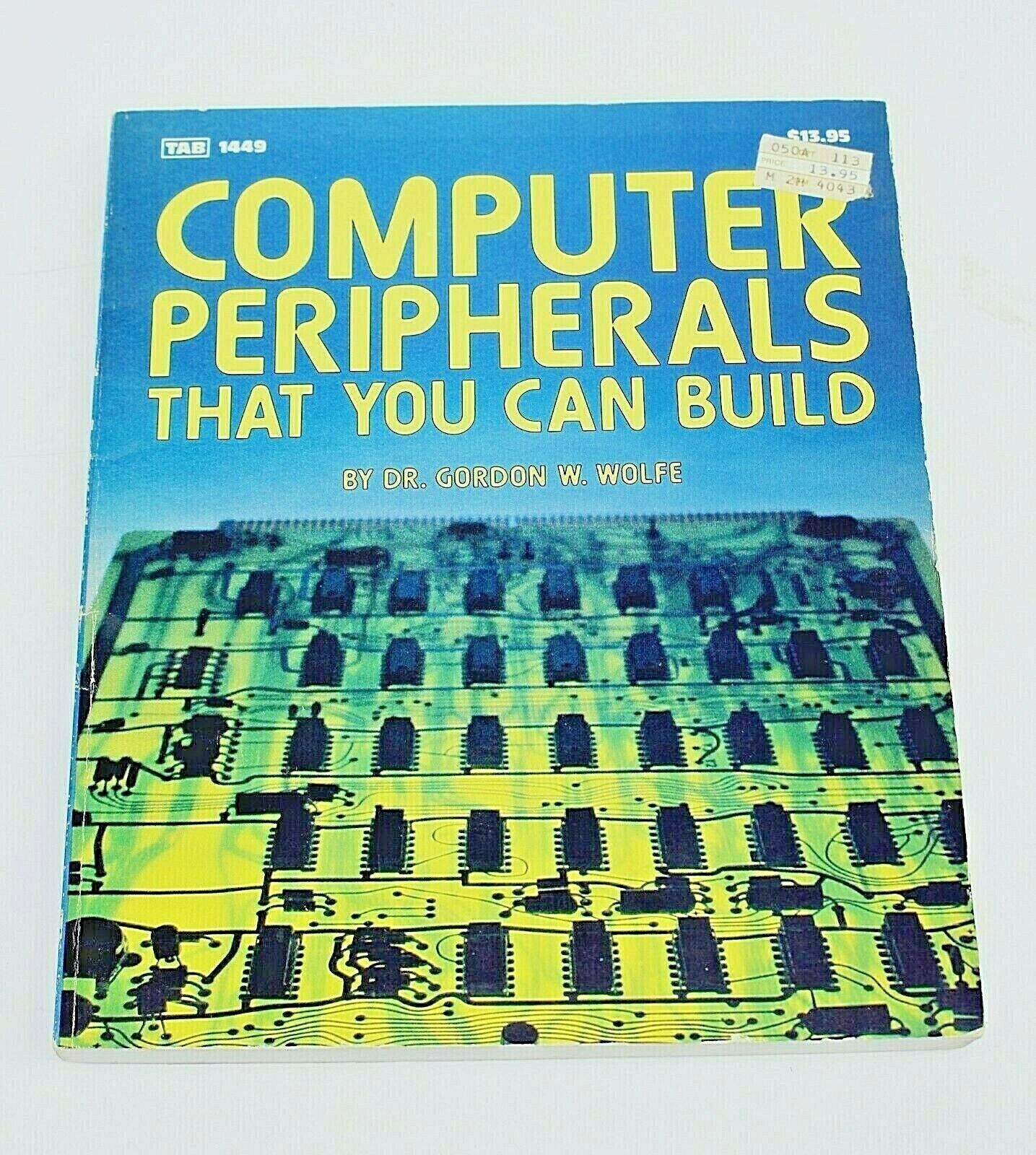 Vtg Bk Computer Peripherals That You Can Build 1982 GORDON WOLFE Microcomputers