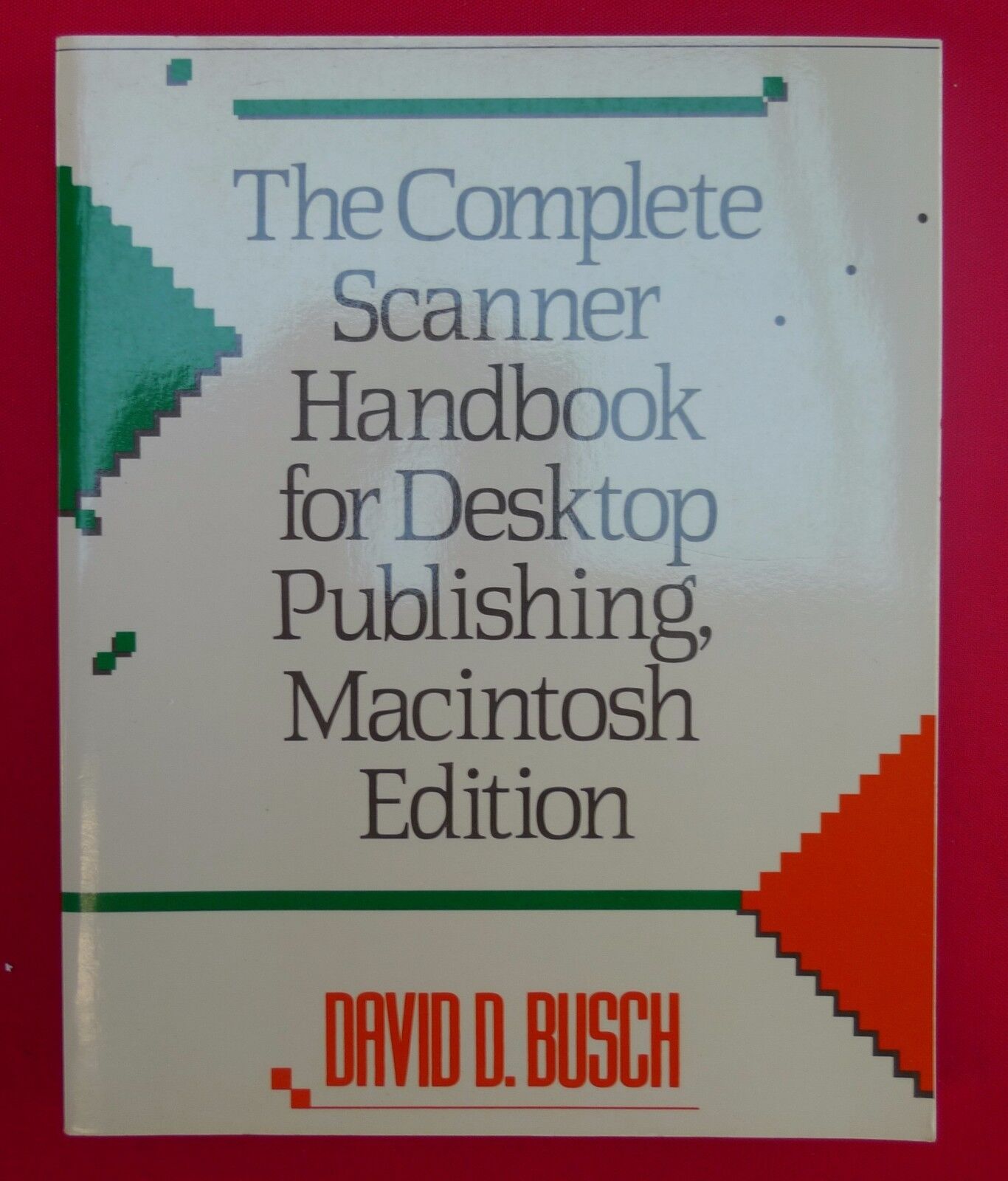Vintage The Complete Scanner Handbook for Desktop Publishing Macintosh Edition