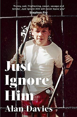 Just Ignore Him: A BBC Two Between the Covers book c... by Davies, Alan Hardback