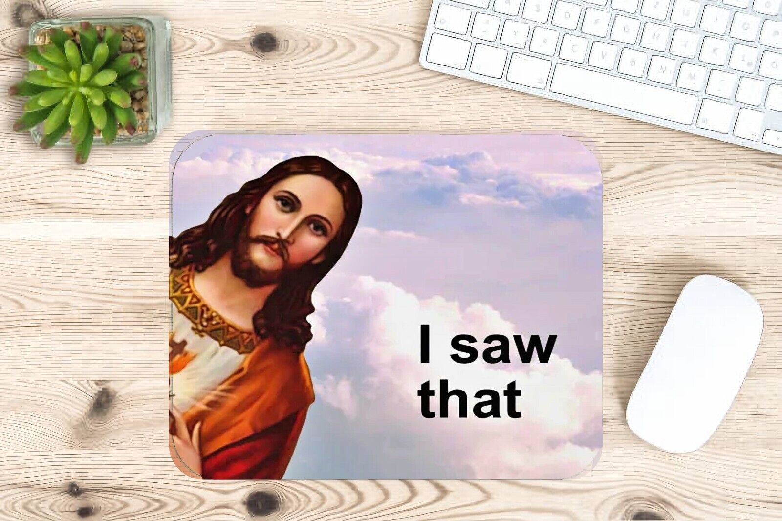 I Saw That Jesus Mouse Pad 9.5\
