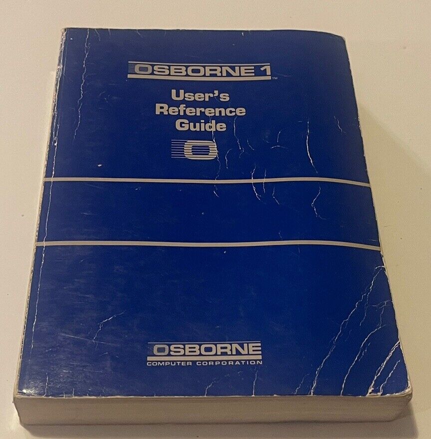 Vintage 1982 Osborne 1 Computer User\'s Reference Guide, Hogan & Iannamico