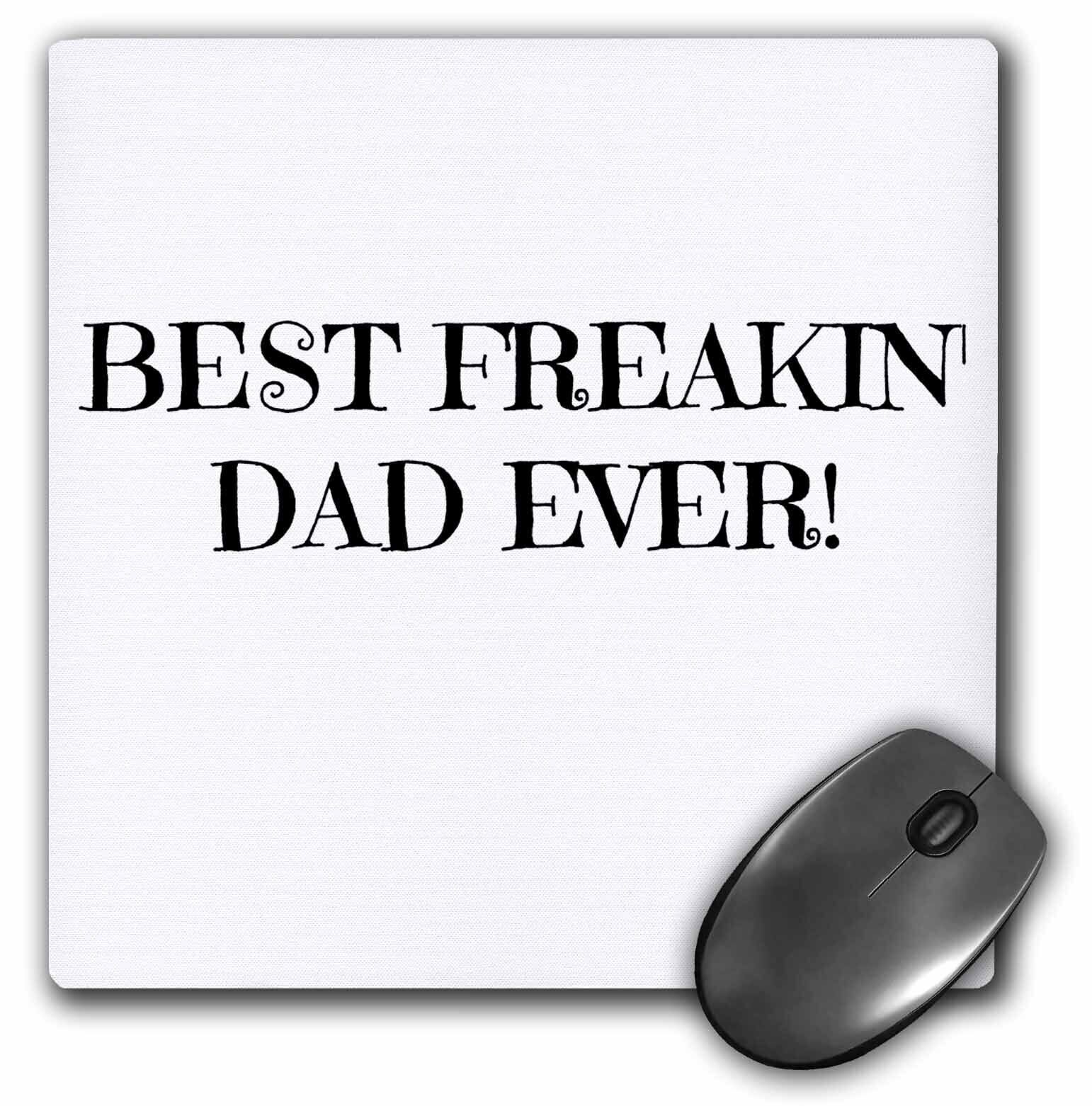 3dRose Best Freakin Dad Ever MousePad