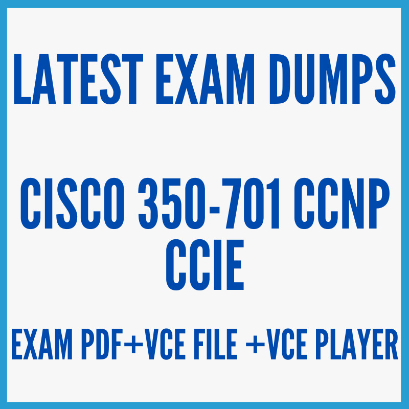 CISCO 350-701 Exam CCNP CCIE in PDF,VCE 450 Questions Answers 2024Latest Update