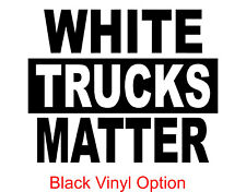 White Trucks Matter Vinyl Decal picture