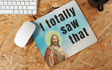 Jesus meme I totally saw that mouse pad funny neoprene laptop gaming PC mousepad picture