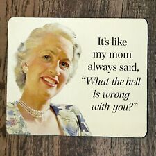 Mouse Pad Mom Always Said What The Hell is Wrong With You picture