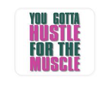 CUSTOM Mouse Pad 1/4 - You Gotta Hustle for the Muscle picture