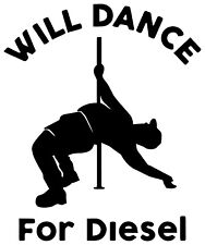 Will Dance For Diesel Vinyl Decal picture