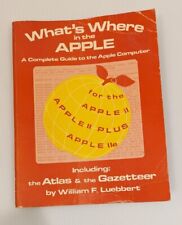 What's Where in the Apple?: An Atlas to the Apple Computer William F. Luebbert picture