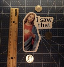 i saw that jesus sticker (Large 1pc) picture