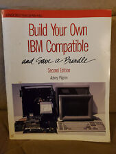 Build Your Own IBM Compatible and Save a Bundle, by Aubrey Pilgrim, 1991 picture