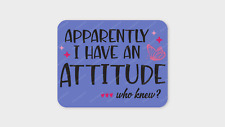 Apparently I Have An Attitude Mouse Pad Sarcasm 3mm picture