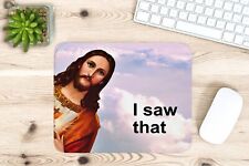 I Saw That Jesus Mouse Pad 9.5