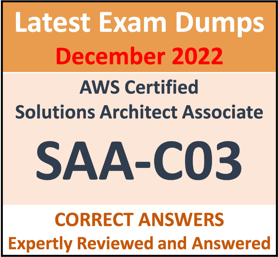 SAA-C03 AWS Certified Solutions Architect Exam Dump PDF - DECEMBER 2022 Version