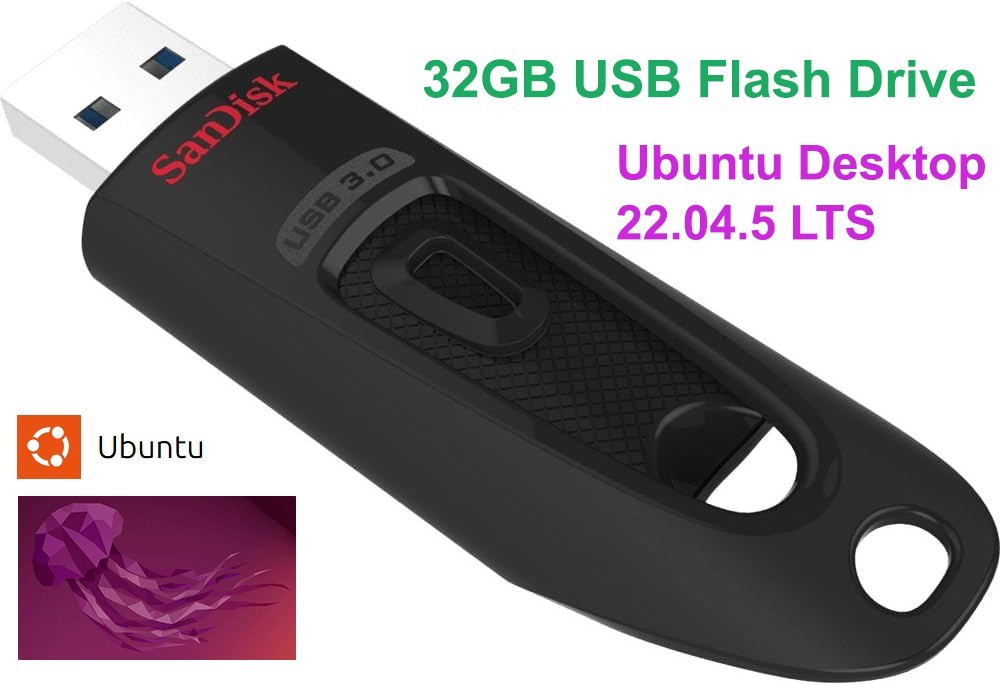 SanDisk Ubuntu Desktop 22.04.5 LTS Installer/ Bootable 32GB USB 3.0 Flash Drive