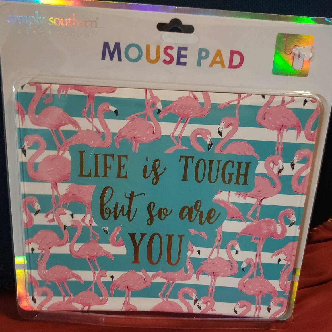 SIMPLY SOUTHERN Mouse Pad PC Rubber Back LIFE IS TOUGH BUT SO ARE YOU 9" X 8"