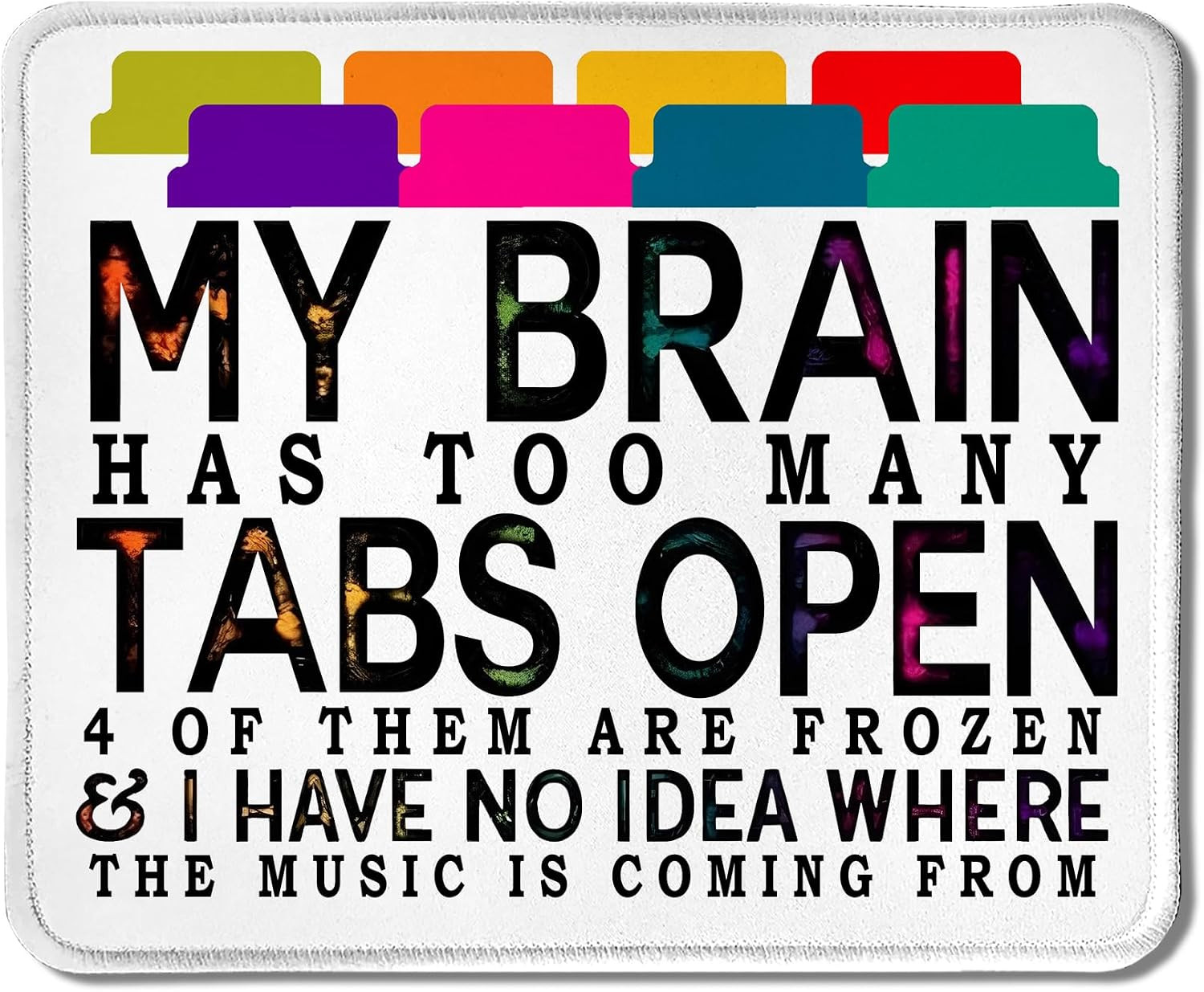 Funny Mouse Pad for Work, My Brain Has Too Many Tabs Open Funny Office Mouse Pad