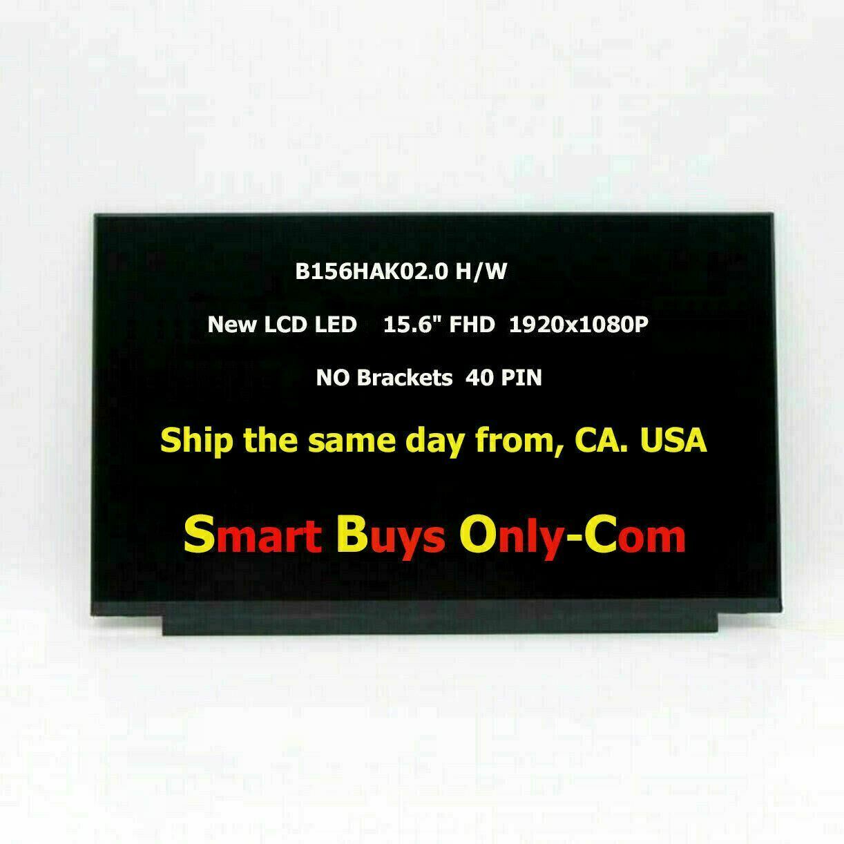 B156HAK02.0 H/W:7A LCD LED 40 pins NONE Touch Screen 15.6" FHD 1080P NO Brackets