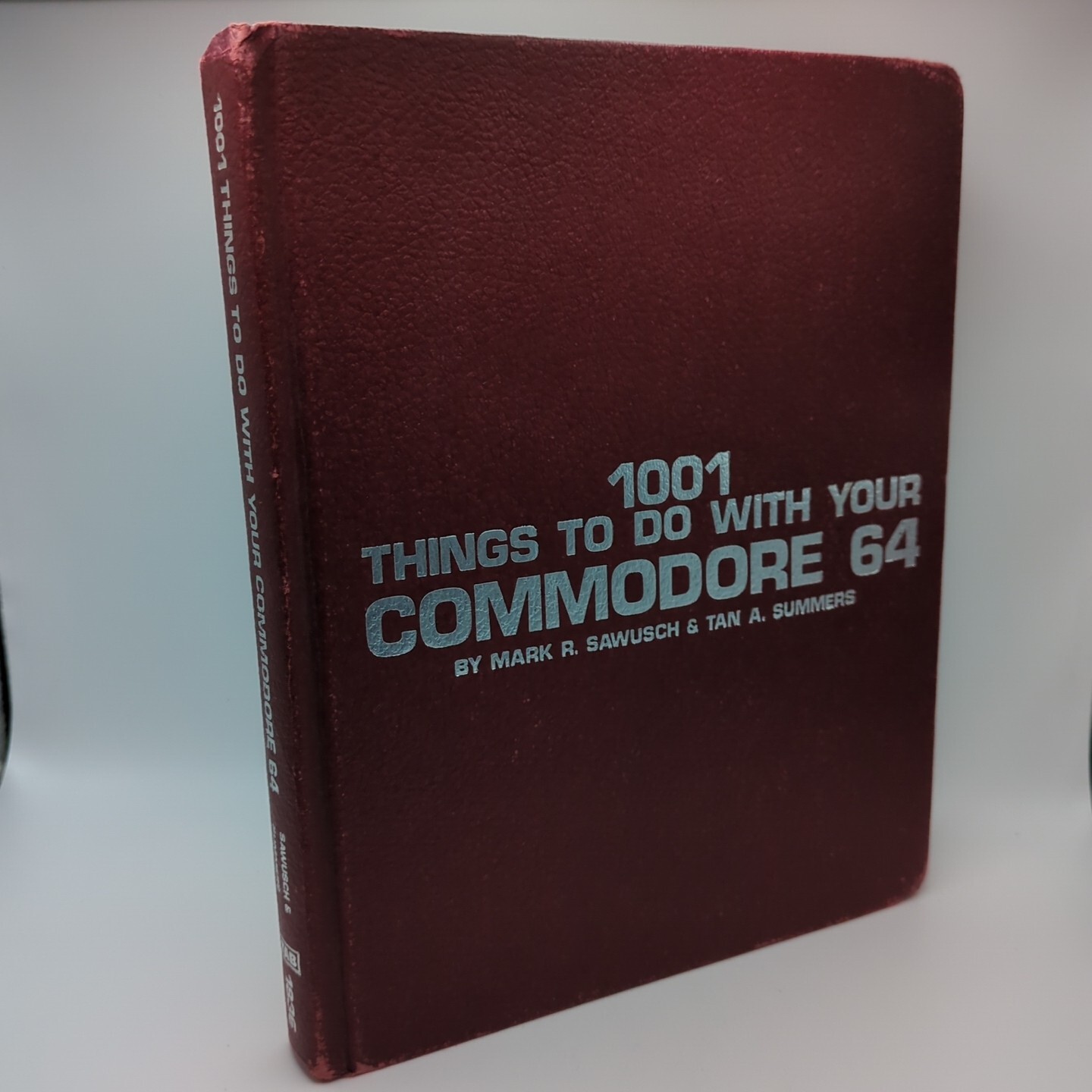 1001 Things To Do With Your Commodore 64 By Mark R. Sawusch & Tan A. Summers C64