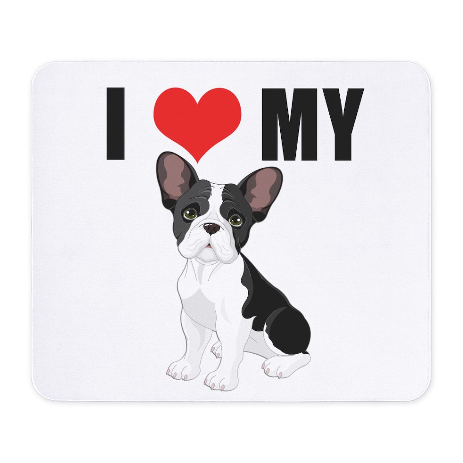 CafePress I Love My French Bulldog Mousepad  (150645473)
