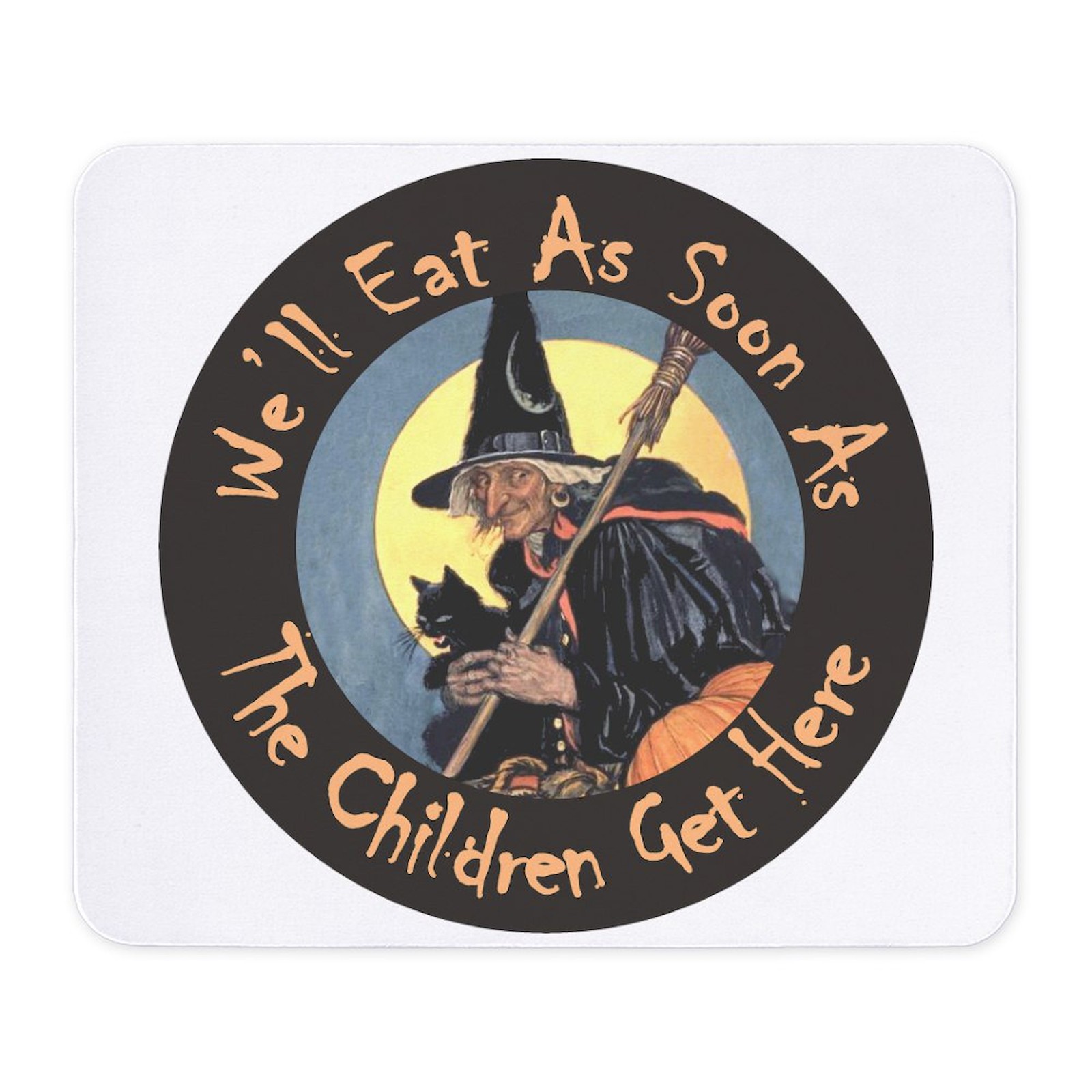 CafePress We'll Eat When The Kids Get Here Mousepad  (578654642)