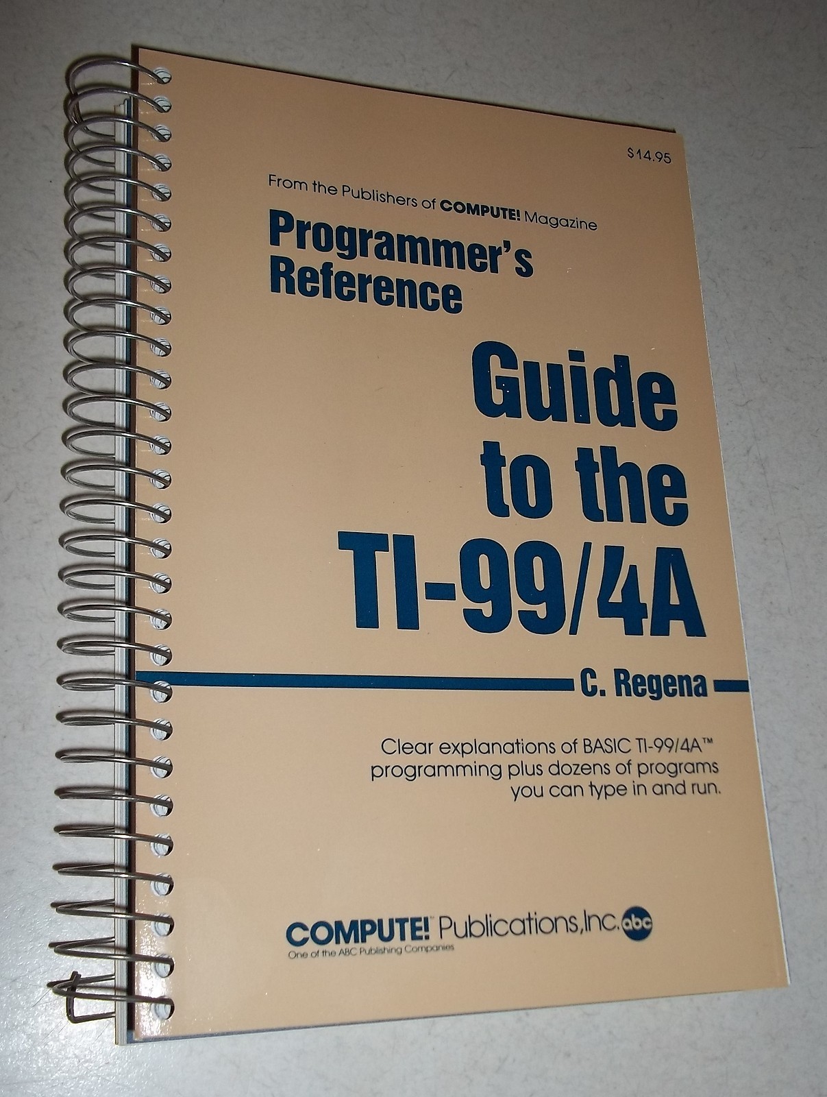 TI-99/4A 99/4 Book PROGRAMMER'S REFERENCE GUIDE by C. Regena COMPUTE *New*