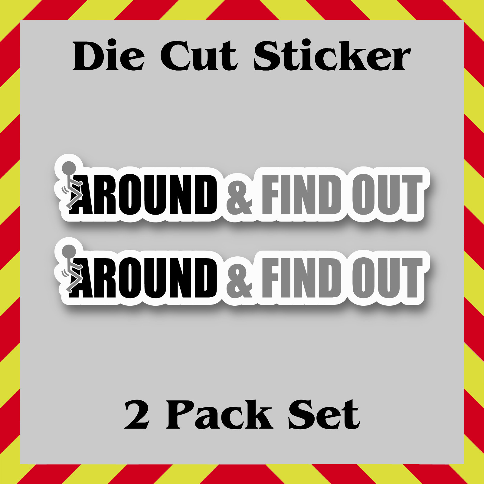 2 Pieces - Funny F Around & Find Out Sticker - Waterproof Vinyl Printed Decal
