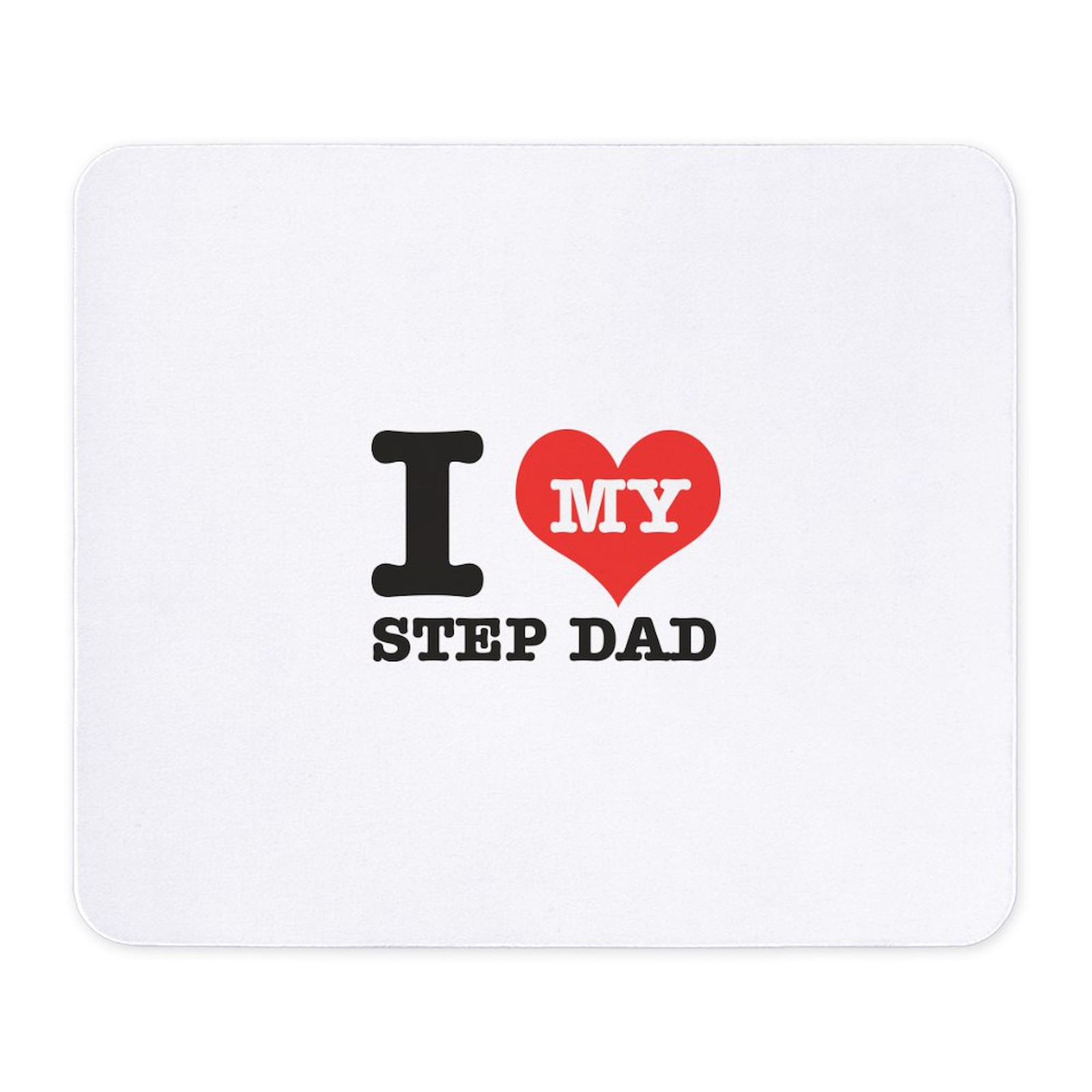 CafePress I Love My Step Dad Mousepad  (839744548)