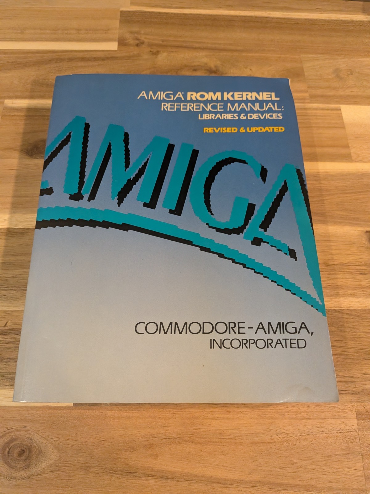 Amiga ROM Kernel Reference Manual Libraries & Devices Revised Updated Commodore