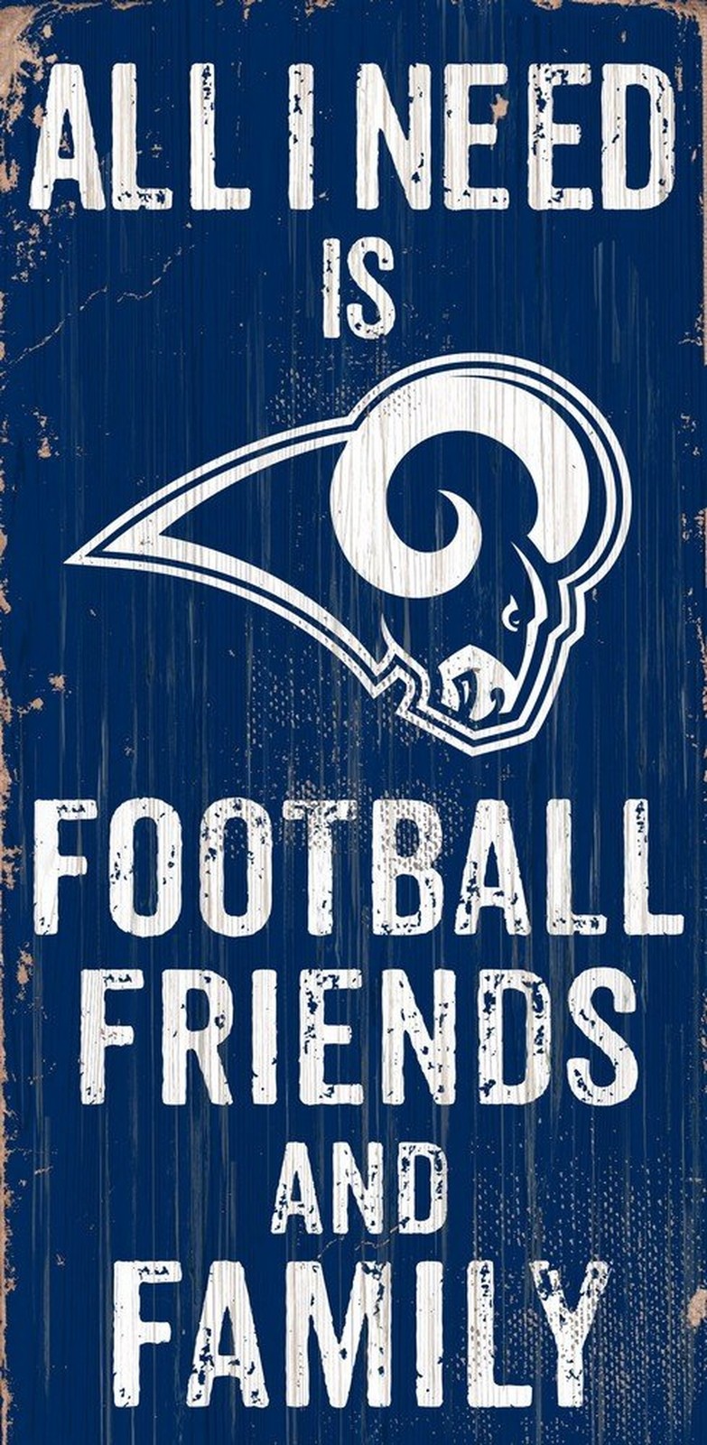 Fan Creations Need is Football, Family & Friends Sign Color Los Angeles Rams,...