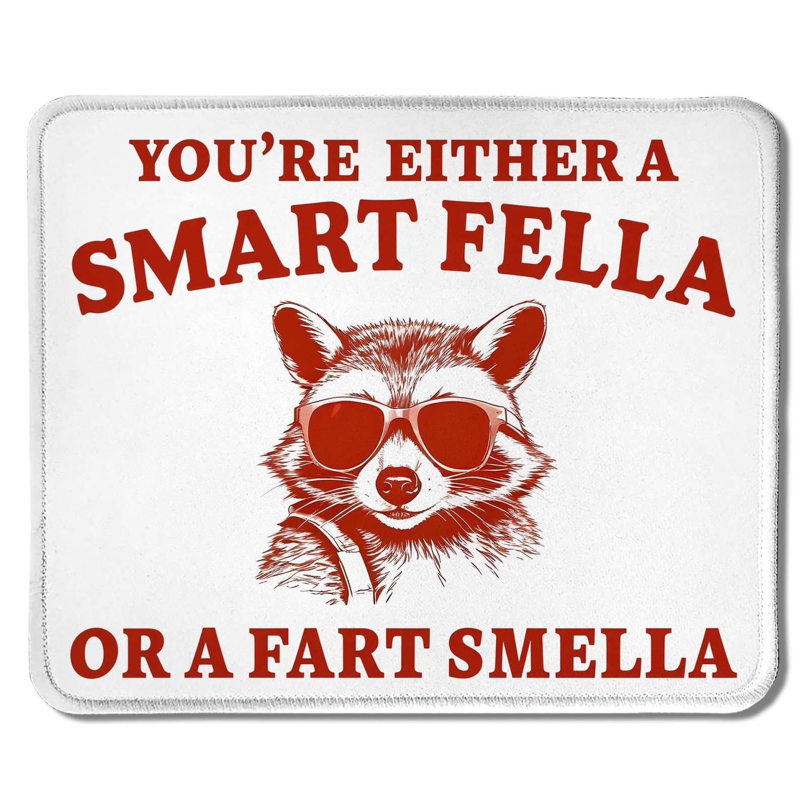 Funny Raccoon Mouse Pad, You're Either a Smart Fella or a Smella Funny Raccoo...
