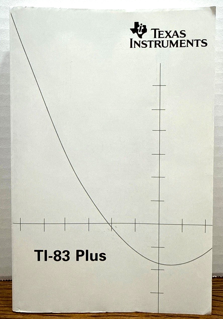 Texas Instruments TI-83 Plus Graphing Calculator Instruction ~ Manual Only