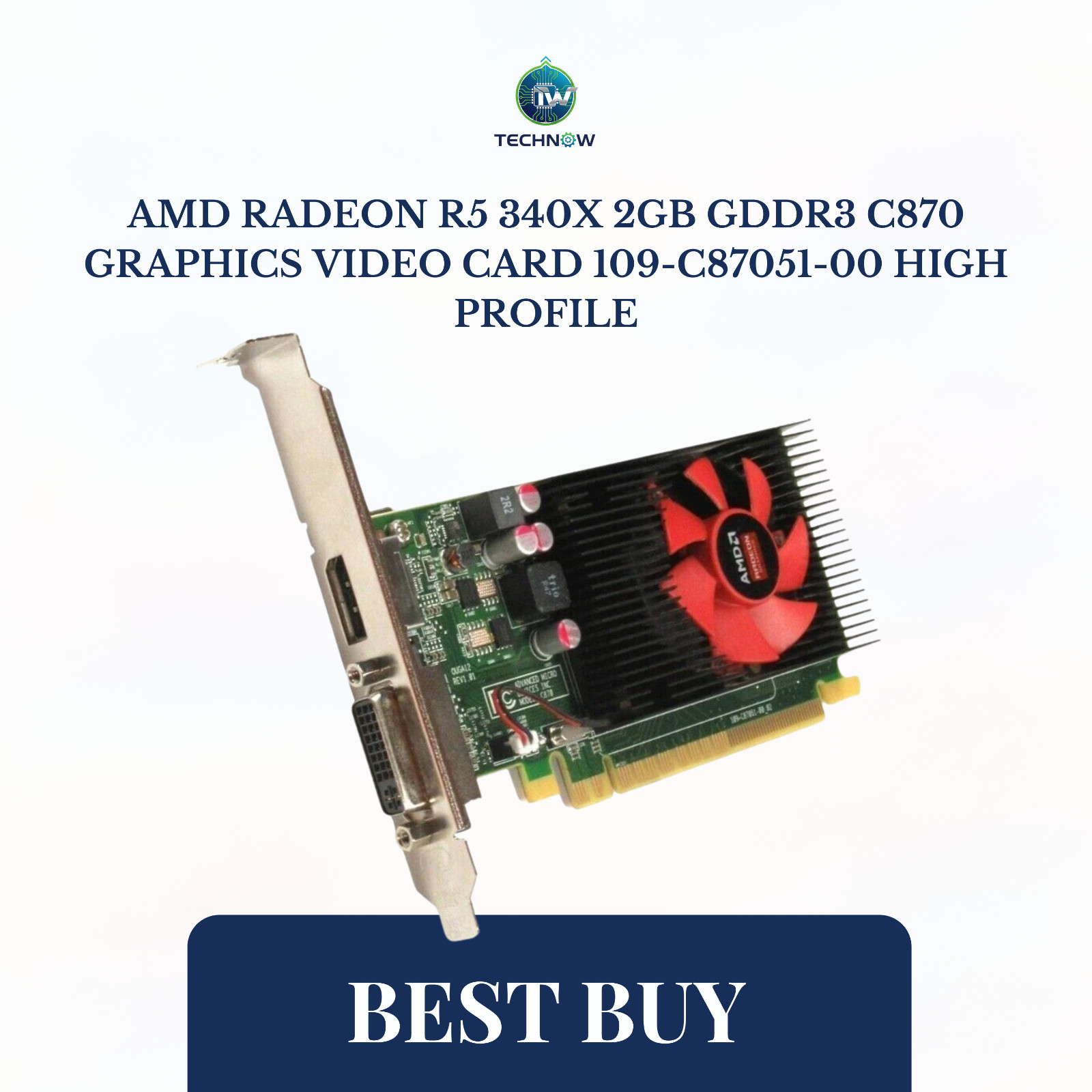 AMD Radeon R5 340X 2GB GDDR3 C870 Graphics Video card 109-C87051-00 High Profile