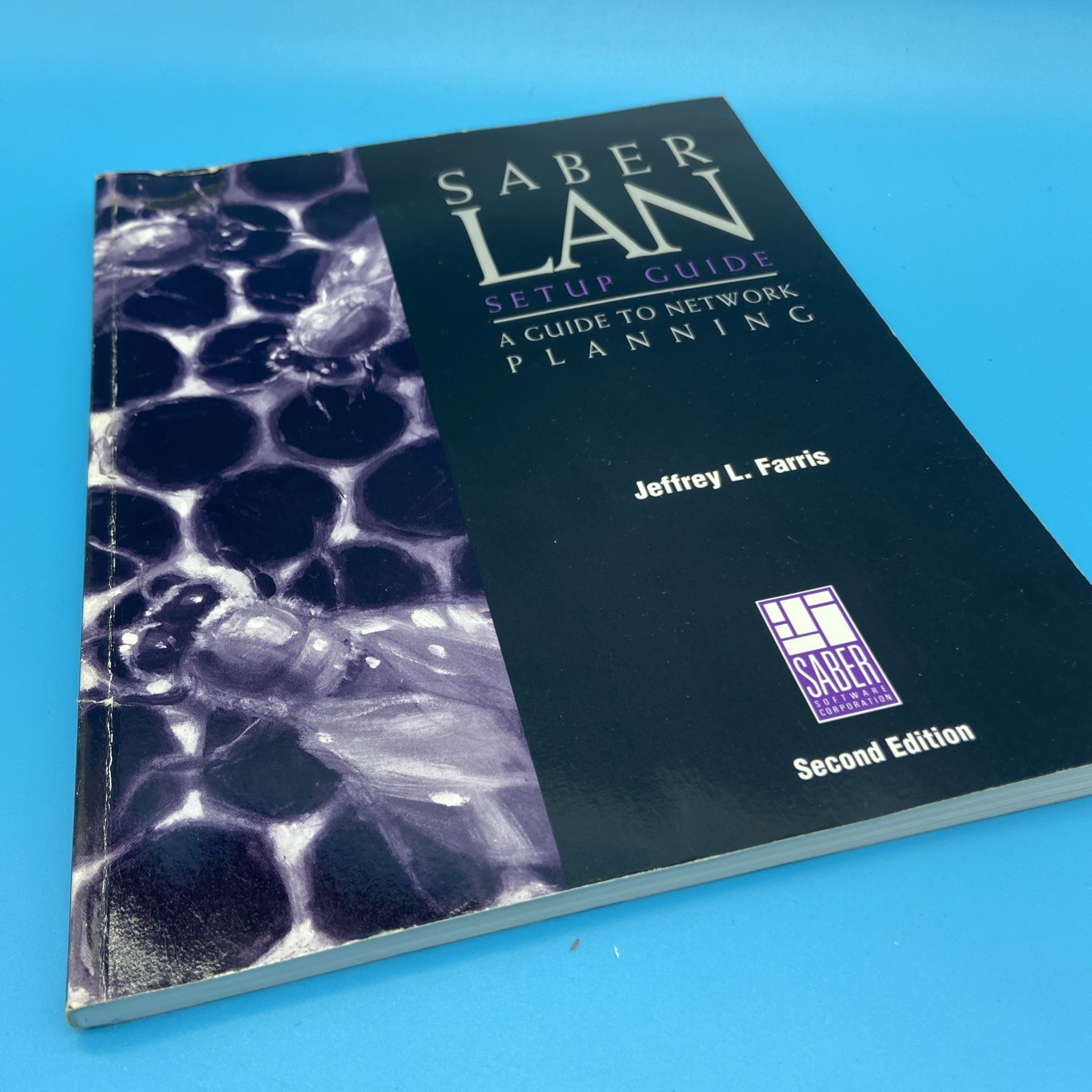 Saber LAN Setup Guide A Guide to Network Planning Jeffrey L. Farris 2nd Ed